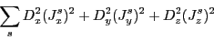 \begin{displaymath}
\sum_s D_x^2 (J_x^s)^2 + D_y^2 (J_y^s)^2 +D_z^2 (J_z^s)^2
\end{displaymath}