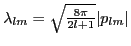 $\lambda_{lm} =\sqrt{\frac{8\pi}{2l+1}}\vert p_{lm}\vert$