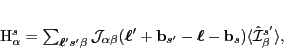 \begin{displaymath}
H_{\alpha}^s=\sum_{\ensuremath{\boldsymbol\ell}'s'\beta}
...
...l}-\mathbf b_s) \langle \hat \mathcal
I^{s'}_{\beta}\rangle,
\end{displaymath}